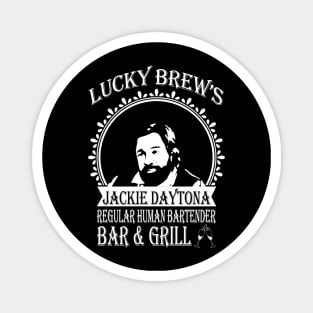 Jackie Daytona,Lucky Brew's Bar and Grill , What We Do In The Shadows Fan Magnet